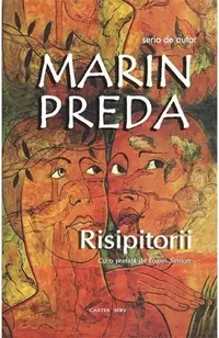 Risipitorii - Paperback brosat - Marin Preda