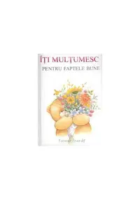 Îţi mulţumesc pentru faptele bune - Hardcover - Helen Exley