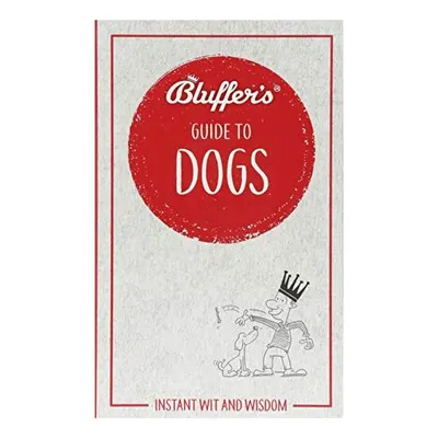 Bluffer's Guide To Dogs
