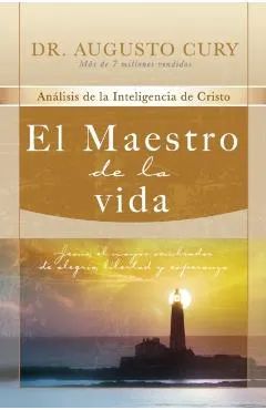 El Maestro de la Vida: Jesús, El Mayor Sembrador de Alegría, Libertad Y Esperanza