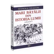 Mari batalii din istoria lumii, volumul 1