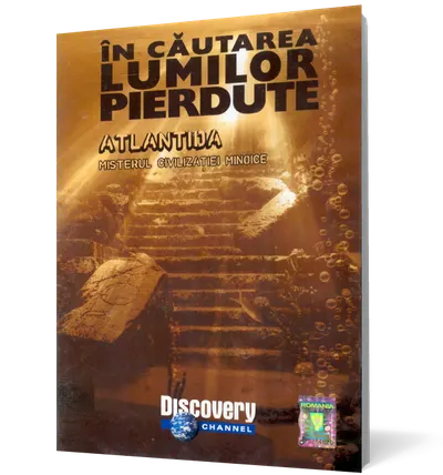 În căutarea lumilor pierdute. Atlantida. Misterul civilizaţiei minoice