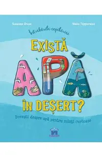 Intrebarile copilariei. Exista apa in desert?