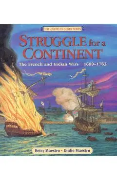 Struggle for a Continent: The French and Indian Wars 1689-1763