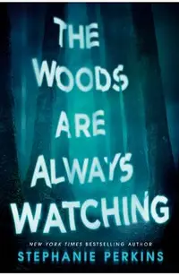 The Woods Are Always Watching