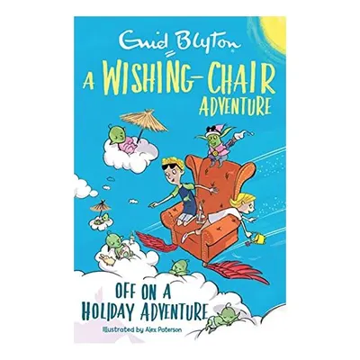 Wishing-Chair Adventure: off on a Holiday Adventure
