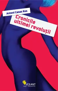 Cronicile unei revoluții - Paperback brosat - Antoni Casas Ros