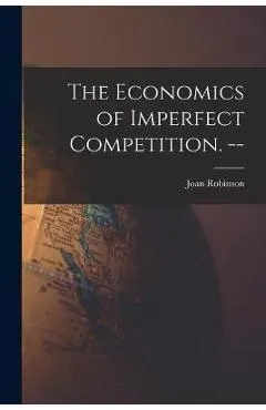 The Economics of Imperfect Competition.