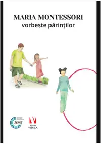 Maria Montessori vorbește părinților - Paperback brosat - Maria Montessori