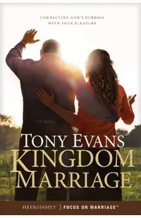 Kingdom Marriage: Connecting God's Purpose with Your Pleasure