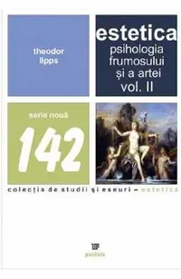 Estetica. Psihologia frumosului si a artei. Vol.2