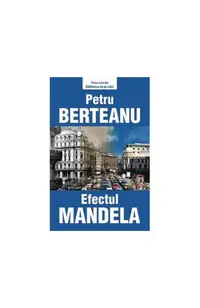 Efectul Mandela - Paperback brosat - Petru Berteanu