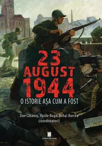 23 August 1944 - Paperback brosat - Dan Cătănuș, Vasile Buga, Mihai Burcea