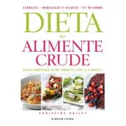 Dieta cu alimente crude. Calea sanatoasa catre forma pe care ti-o doresti
