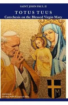 Totus Tuus: Catechesis on the Blessed Virgin Mary