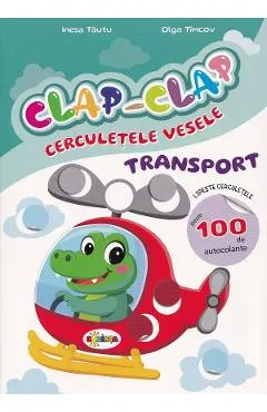 Clap-Clap. Cerculetele vesele. Transport
