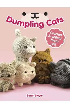 Dumpling Cats: Crochet and Collect Them All!