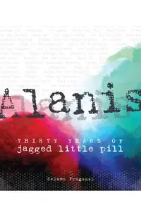 Alanis: Thirty Years of Jagged Little Pill