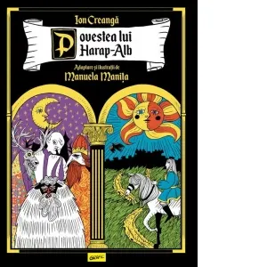 Povestea lui Harap-Alb. Adaptare si ilustratii de Manuela Manita