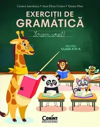 Scriem corect. Exerciții de gramatică pentru clasa a IV-a - Paperback brosat - Carmen Ianculescu, Anca-Elena Cristea, Tatiana Păun