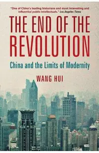 The End of the Revolution: China and the Limits of Modernity