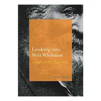 Looking Into Walt Whitman, Ruth L. Bohan