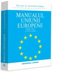 Manualul Uniunii Europene. Editia a VII-a, revazuta si adaugita
