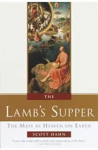 The Lamb's Supper: The Mass as Heaven on Earth