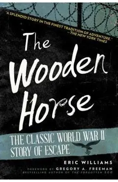 The Wooden Horse: The Classic World War II Story of Escape