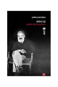 Brâncuși: Pravila de la Craiova - Paperback brosat - Petre Pandrea