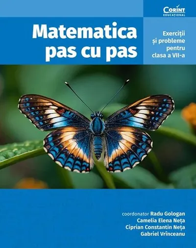 Matematica pas cu pas - Paperback brosat - Radu Gologan, Camelia Elena Neța, Ciprian Constantin Neța, Gabriel Vrînceanu