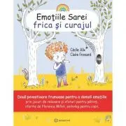 Emotiile Sarei (volumul 3). Frica si curajul