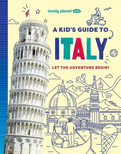 Lonely Planet Kids: A Kid's Guide to Italy