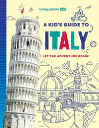 Lonely Planet Kids: A Kid's Guide to Italy