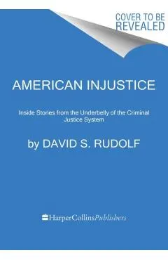 American Injustice: One Lawyer's Fight to Protect the Rule of Law