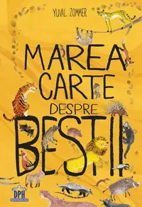Marea carte despre bestii - Hardcover - Yuval Zommer