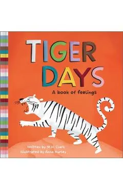Tiger Days: A Book of Feelings