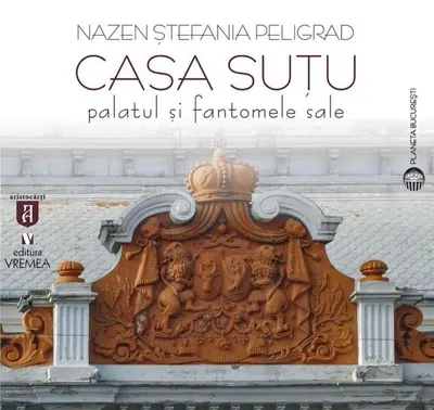 Casa Suțu. Palatul și fantomele sale - Paperback brosat