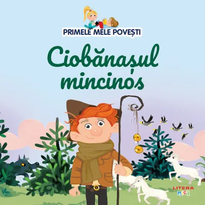 Volumul 46. Primele mele povesti. Ciobanasul mincinos