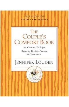 The Couple's Comfort Book: A Creative Guide for Renewing Passion, Pleasure & Commitment