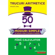 Trucuri aritmetice: 50 de moduri simple de adunare, scadere, inmultire si impartire fara calculator