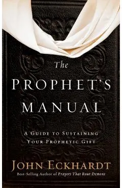Prophet's Manual: A Guide to Sustaining Your Prophetic Gift