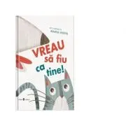 Vreau sa fiu ca tine