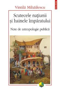 eBook Scutecele natiunii si hainele imparatului. Note de antropologie publica