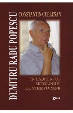 Dumitru Radu Popescu in labirintul mitologiei contemporane