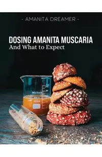 Dosing Amanita Muscaria: And What To Expect