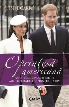eBook O printesa americana. Povestea de dragoste dintre Meghan Markle si Printul Harry