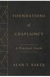 Foundations of Chaplaincy: A Practical Guide