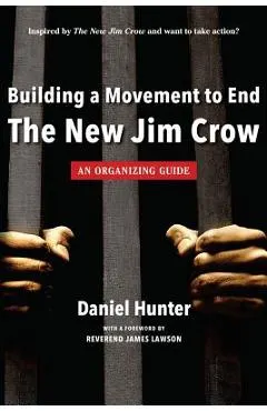 Building a Movement to End the New Jim Crow: an organizing guide