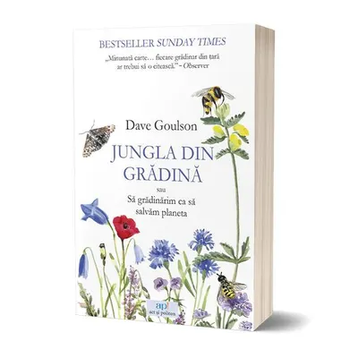 Jungla din grădină sau Să grădinărim ca să salvăm planeta - Paperback brosat - Dave Goulson